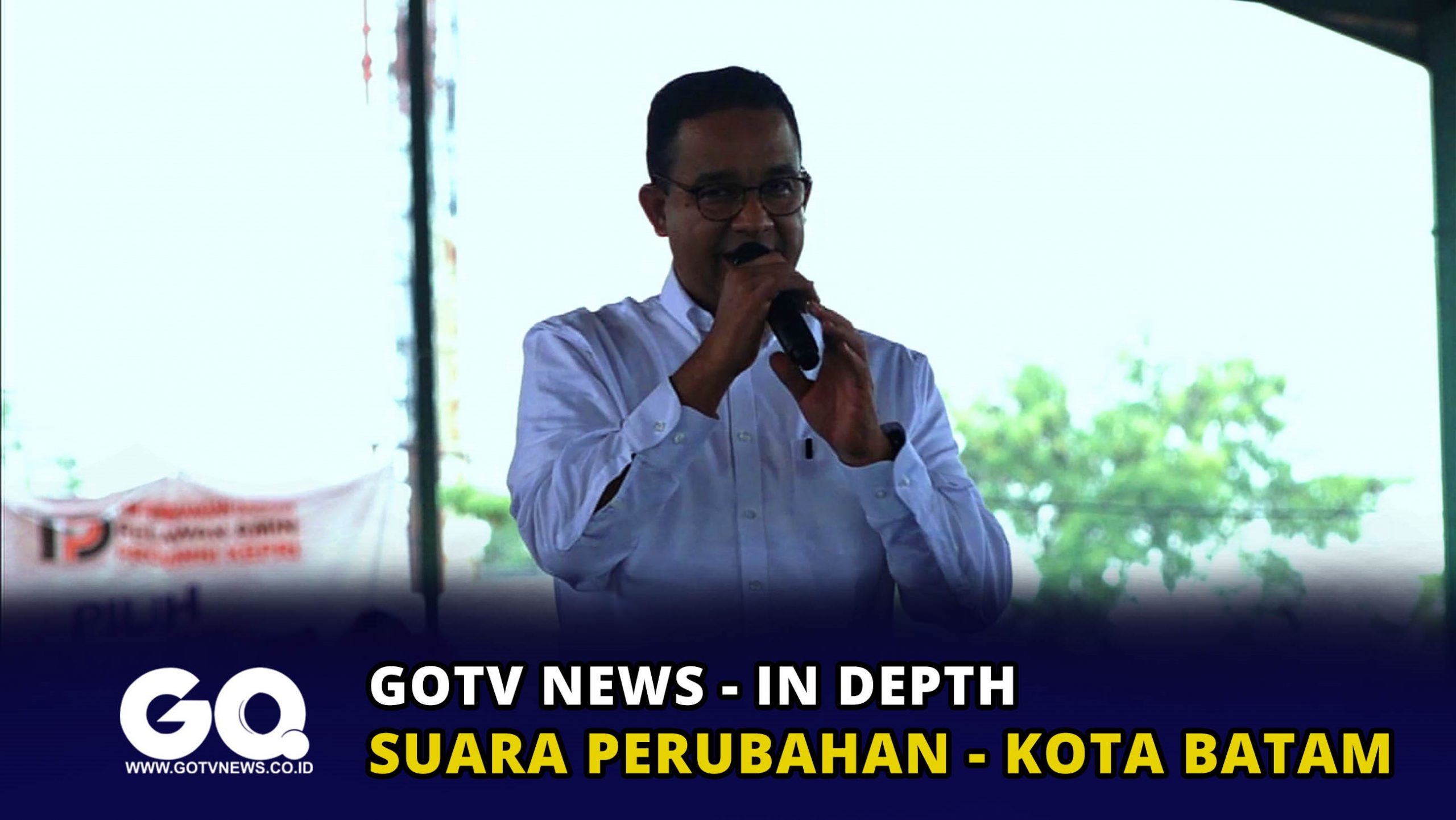 Gotvnews In depth - Suara Perubahan Kota Batam