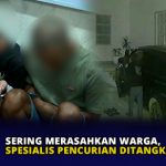 Sering Merasahkan Warga, Spesialis Pencurian Ditangkap Polisi