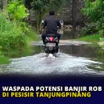 Waspada Potensi Banjir Rob di Pesisir Tanjungpinang