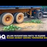 Jalan Nusantara Batu 18 Kijang Rusak Akibat Sering Terendam Banjir