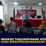 Imigrasi Tanjungpinang Sosialisasikan Anak Berkewarganegaraan Ganda