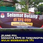 Jelang PSU, Anggota KPPS di Tanjungpinang Mulai Membangun TPS