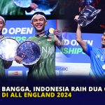 Bangga, Indonesia Raih Dua Gelar di ALL England 2024