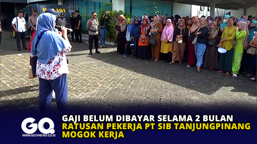 Gaji Belum Dibayar Selama 2 Bulan, Ratusan Pekerja PT SIB Tanjungpinang Mogok Kerja
