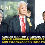 Ganjar-Mahfud di Sidang MK: Penyalahgunaan Kekuasaan Jadi Pelanggaran Utama Pilpres 2024
