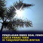 Penjelasan BMKG Soal Fenomena Cuaca Panas Terik di Tanjungpinang-Bintan