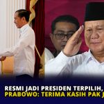 Resmi Jadi Presiden Terpilih, Prabowo: Terima kasih Pak Jokowi
