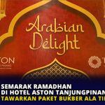 Semarak Ramadhan di Hotel Aston Tanjungpinang, Tawarkan Paket Bukber Ala Timur Tengah