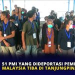 51 PMI yang Dideportasi Pemerintah Malaysia Tiba di Tanjungpinang
