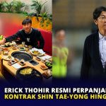 Erick Thohir Resmi Perpanjang Kontrak Shin Tae-yong hingga 2027