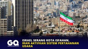 Israel Serang Kota Isfahan, Iran Aktifkan Sistem Pertahanan Udara