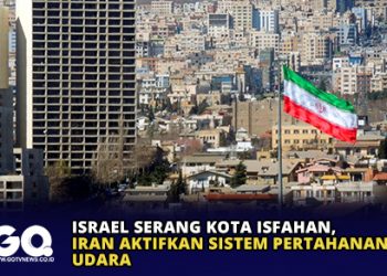 Israel Serang Kota Isfahan, Iran Aktifkan Sistem Pertahanan Udara