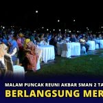 Malam Puncak Reuni Akbar SMAN 2 Tanjungpinang Berlangsung Meriah