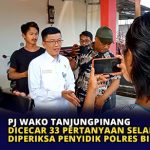PJ Wako Tanjungpinang Dicecar 33 Pertanyaan Selama 7 Jam Diperiksa Penyidik Polres Bintan