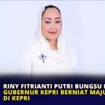 Riny Fitrianti Putri Bungsu Mantan Gubernur Kepri Berniat Maju Pilkada di Kepri