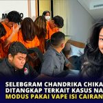 Selebgram Chandrika Chika Ditangkap Terkait Kasus Narkoba, Modus Pakai Vape Isi Cairan Ganja