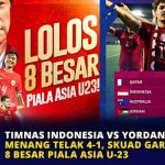 Timnas Indonesia vs Yordania: Menang Telak 4-1, Skuad Garuda Lolos 8 Besar Piala Asia U-23