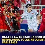 Kalah Lawan Irak, Indonesia Masih Berpeluang Lolos ke Olimpiade Paris 2024