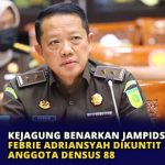 Kejagung Benarkan Jampidsus Febrie Adriansyah Dikuntit Anggota Densus 88