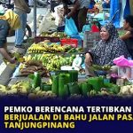 Pemko Berencana Tertibkan PKL Berjualan Dibahu Jalan Pasar Bincen Tanjungpinang