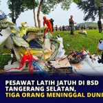 Pesawat Latih Jatuh di BSD Tangerang Selatan, Tiga Orang Meninggal Dunia