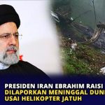 Presiden Iran Ebrahim Raisi Dilaporkan Meninggal Dunia Usai Helikopter Jatuh