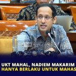 UKT Mahal, Nadiem Makarim Tegaskan Hanya Berlaku untuk Mahasiswa Baru