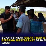 Bupati Bintan Gelar Temu Wicara Bersama Masyarakat Desa Sebong Lagoi