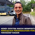 Hendi Devitra Masih Mempertimbangkan Pengajuan Penangguhan Penahanan Terhadap Hasan