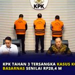 KPK Tahan 3 Tersangka Kasus Korupsi Basarnas Senilai Rp20,4 M