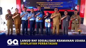 Lanud RHF Sosialisasi Keamanan Udara Diwilayah Perbatasan