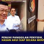 Penuhi Panggilan Penyidik, Hasan Akui Siap Secara Mental