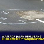 Waspada Jalan Berlubang di Kilometer 7 Tanjungpinang