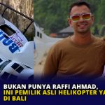 Bukan Punya Raffi Ahmad, Ini Pemilik Asli Helikopter yang Jatuh di Bali