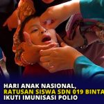 Hari Anak Nasional, Ratusan Siswa SDN 019 Bintan Timur Ikuti Imunisasi Polio