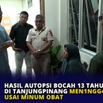 Hasil Autopsi Bocah 13 Tahun di Tanjungpinang Meninggal Usai Minum Obat