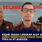 Kejari Masih Lengkap Alat Bukti dan Audit Investigasi Kasus Dugaan TPPU di PT Aiwood