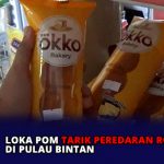 Loka POM Tarik Peredaran Roti Okko di Pulau Bintan