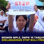 Momen MPLS, SMPN 10 Tanjungpinang Deklarasikan Stop Bullying