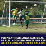 Peringati Hari Anak Nasional, PT PLN Indonesia Power UBP Kepri Gelar Turnamen Sepak Bola Usia Dini