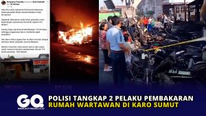 Polisi Tangkap 2 Pelaku Pembakaran Rumah Wartawan di Karo Sumut