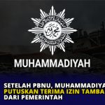Setelah PBNU, Muhammadiyah Putuskan Terima Izin Tambang dari Pemerintah