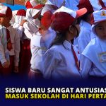 Siswa Baru Sangat Antusias Masuk Sekolah di Hari Pertama
