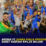 Arema FC Juara Piala Presiden 2024, Sabet Hadiah Rp5,25 Miliar