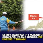 Gempa Dahsyat 7,1 Magnitudo Guncang Jepang Hingga Picu Potensi Tsunami