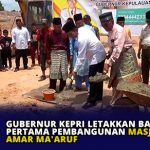 Gubernur Kepri Letakkan Batu Pertama Pembangunan Masjid Amar Ma’aruf
