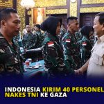 Indonesia Kirim 40 Personel Nakes TNI ke Gaza