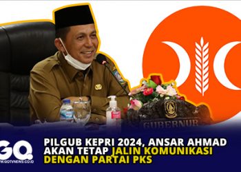 Pilgub Kepri 2024, Ansar Ahmad Akan Tetap Jalin Komunikasi dengan Partai PKS