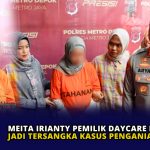 Meita Irianty Pemilik Daycare di Depok jadi Tersangka Kasus Penganiayaan Anak