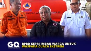BPBD Kepri Imbau Warga untuk Waspada Cuaca Ekstrem